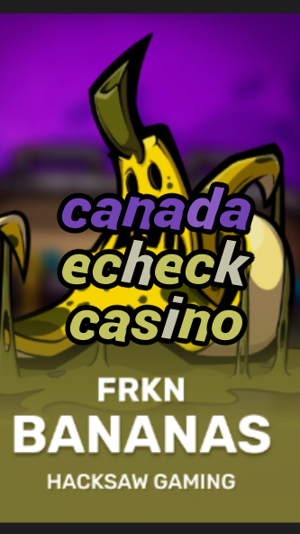canada echeck casino-3xn3u5udepyz9m9w5iat.com